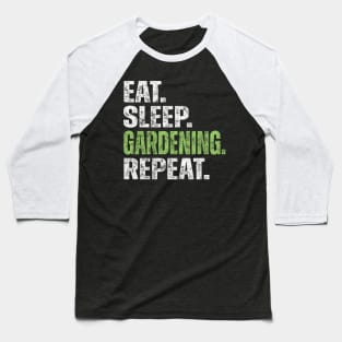 Eat Sleep Gardening Repeat Baseball T-Shirt